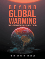 Beyond Global Warming: The Bigger Problem and Real Crisis