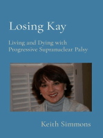 Losing Kay: Living and Dying with Progressive Supranuclear Palsy