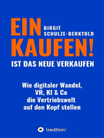 EINKAUFEN IST DAS NEUE VERKAUFEN!: Wie digitaler Wandel, VR, KI & Co die Vertriebswelt auf den Kopf stellen