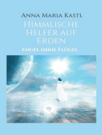 Himmlische Helfer auf Erden: Engel ohne Flügel