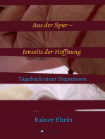 Aus der Spur - jenseits der Hoffnung: Tagebuch einer Depression