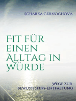 Fit für einen Alltag in Würde: Wege zur Bewusstseins-Entfaltung