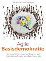 Agile Basisdemokratie: Werteorientierte, progressive Lösungs- und Entscheidungsfindung unter Beteiligung Aller