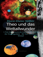 Theo und das Weltallwunder: I. Teil: Reise durch die Galaxien  II. Teil: In der Vergangenheit    III. Teil: Zurück ins Weltall