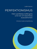 PERFEKTIONISMUS - Mein perfektes Gefängnis und wie ich beschloss auszubrechen: Inklusive Ausbruchsanleitung