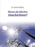 Warum die falschen Geschichten?: Ein Ratgeber in Anekdoten