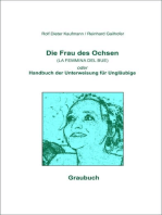 Die Frau des Ochsen (LA FEMMINA DEL BUE): Handbuch der Unterweisung für Ungläubige