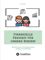 Finanzielle Freiheit für unsere Kinder!: Absicherung & Vermögensaufbau - einfach & verständlich! Wie Sie sich & die Familie absichern und mit ETFs einen guten Start für den Vermögensaufbau und die finanzielle Freiheit Ihres Kindes schaffen