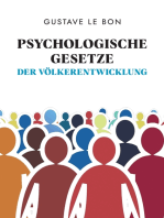 Psychologische Gesetze der Völkerentwicklung: Gesellschaftliche Entwicklungen und Zustände unabhängig analysiert