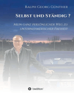 Selbst und Ständig?: Mein ganz persönlicher Weg zu unternehmerischer Freiheit