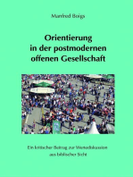 Orientierung in der postmodernen offenen Gesellschaft: Ein kritischer Beitrag zur Wertediskussion aus biblischer Sicht