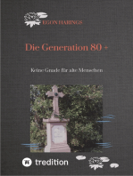 Die Generation 80 +: Keine Gnade für alte Menschen