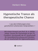 Hypnotische Trance als therapeutische Chance: > aus den Erfahrungen eines ganzheitlich arbeitenden Heilpraktikers <