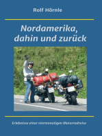 Nordamerika, dahin und zurück: Erlebnisse einer viermonatigen Motorradreise