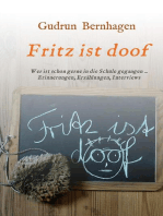 Fritz ist doof: Wer ist schon gerne in die Schule gegangen ... Erinnerungen, Erzählungen, Interviews