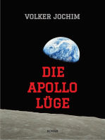 Die Apollo Lüge - Waren wir wirklich auf dem Mond? Viele Fakten sprechen dagegen.: Roman