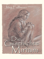 Die Geschichte Miriam: Historischer Roman