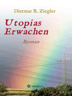 Utopias Erwachen: Roman aus Fiktion Wunsch und Wirklichkeit