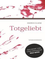 Totgeliebt: Tatsachenroman