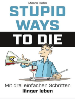 Stupid ways to die: Mit drei einfachen Schritten länger leben