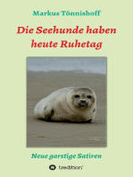 Die Seehunde haben heute Ruhetag: Neue garstige Satiren