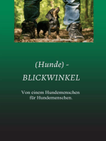 (Hunde) - BLICKWINKEL: Von einem Hundemenschen für Hundemenschen.