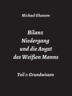 Bilanz Niedergang und die Angst des Weißen Manns: Teil 1: Grundwissen