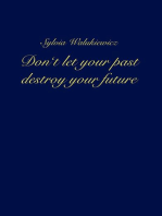 Don't let your past destroy your future