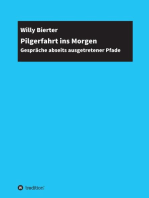 Pilgerfahrt ins Morgen: Gespräche abseits ausgetretener Pfade