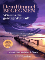 Dem Himmel begegnen: Wie uns die Geistige Welt ruft