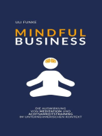 MINDFUL BUSINESS: Die Auswirkung von Meditation und Achtsamkeitstraining  im unternehmerischen Kontext