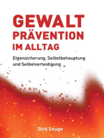 Gewaltprävention im Alltag: Eigensicherung, Selbstbehauptung und Selbstverteidigung