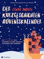 Der etwas andere Kurzgeschichten-Adventskalender: Mit 24 Türchen zum Träumen, Lachen, Gruseln, Mitfiebern und Genießen