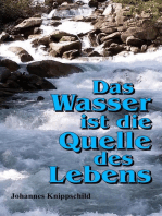 Das Wasser ist die Quelle des Lebens