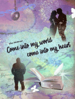 Come into my world come into my heart