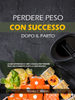 Perdere peso con successo dopo il parto: Le mie esperienze e i miei consigli per perdere peso velocemente dopo la gravidanza