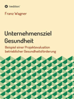 Unternehmensziel Gesundheit: Beispiel einer Projektevaluation betrieblicher Gesundheitsförderung