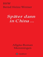 Später dann in China...: Allgäu-Roman Memmingen