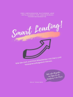 Smart Leading: Wie Sie sich und Ihre Mitarbeiter mit Herz und Verstand erfolgreich führen.