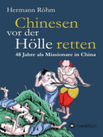 Chinesen vor der Hölle retten: 48 Jahre als Missionare in China: Luise und Rudolf Röhm