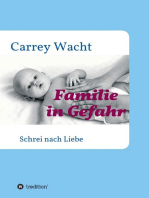 Familie in Gefahr: Schrei nach Liebe