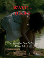 Wave - (Hello): Eine teilwahre Geschichte