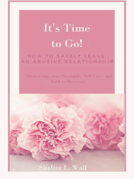 It's Time to Go! How to Safely Leave an Abusive Relationship Discovering your Strengths, Self-Love and Your Path to Recovery
