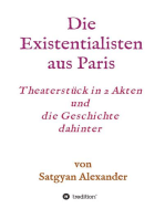 Die Existentialisten aus Paris: Theaterstück in 2 Akten und die Geschichte dahinter-Roman