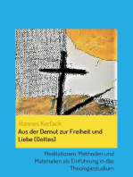 Aus der Demut zur Freiheit und Liebe (Gottes): Meditationen, Methoden und Materialien als Einführung in das Theologiestudium