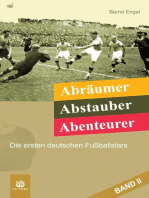 Abräumer, Abstauber, Abenteurer. Band II: Die ersten deutschen Fußballstars
