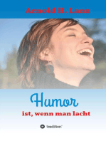Humor ist, wenn man lacht: Phantasie- und humorvolle Kurzgeschichten zum Schmunzeln