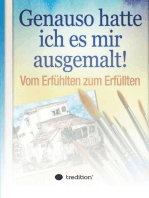 Genauso hatte ich es mir ausgemalt: Vom Erfühlten zum Erfüllten