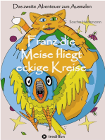 Franz die Meise fliegt eckige Kreise: Das zweite Abenteuer zum Ausmalen