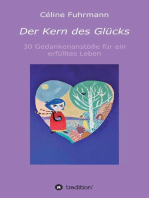 Der Kern des Glücks - 30 Gedankenanstöße für ein erfülltes Leben